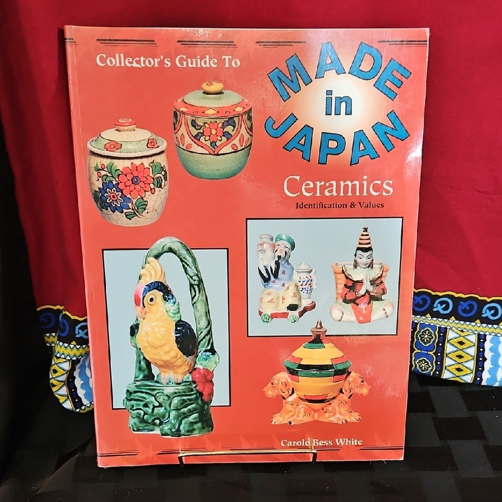 The Collector’s Guide to Made in Japan Ceramics by Carole Bess White, 1994